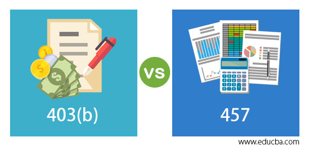 403(B) Vs 457 | Top 7 Differences To Learn (With Infographics)
