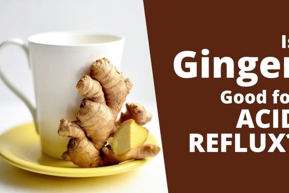 Is Ginger Good For Acid Reflux ? Does Ginger Tea Help In Symptom Relief? -  Youtube