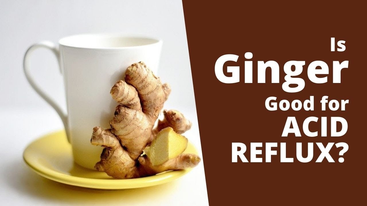 Is Ginger Good For Acid Reflux ? Does Ginger Tea Help In Symptom Relief? -  Youtube