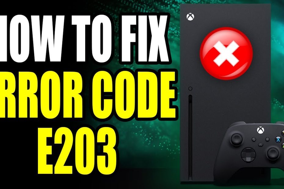 How To Fix Xbox Error E203! Xbox Error E203 Easy Fix! - Youtube