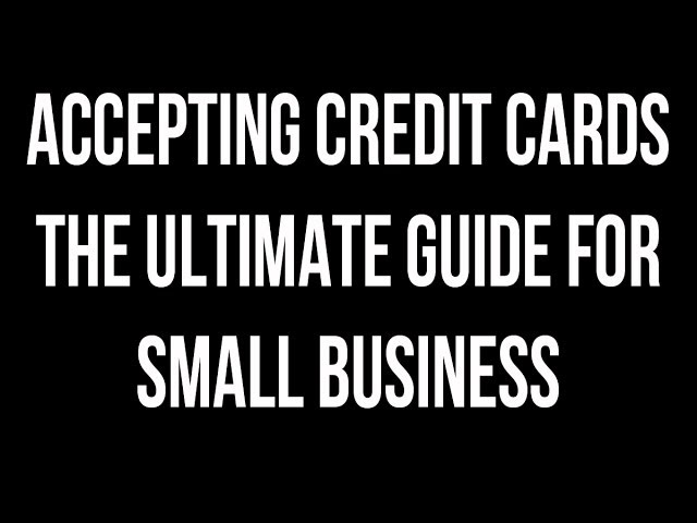 Accepting Credit Cards The Ultimate Guide For Small Business - Youtube