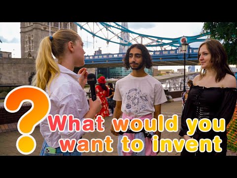 If you had a chance what would you want to invent?