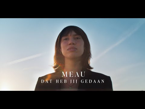MEAU - Dat heb jij gedaan (Official video)