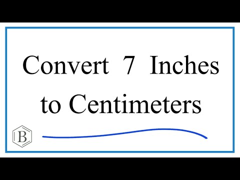 How to Convert 7 Inches to Centimeters (7in to cm)