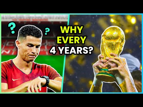 Why Does The FIFA World Cup Only Take Place Every 4 Years?