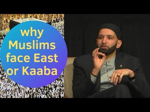 Imam Omar : Why the muslims face East or Kaaba when worshiping