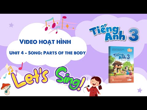 VIDEO HOẠT HÌNH LỚP 3 - Unit 4 - Song: Parts of the body